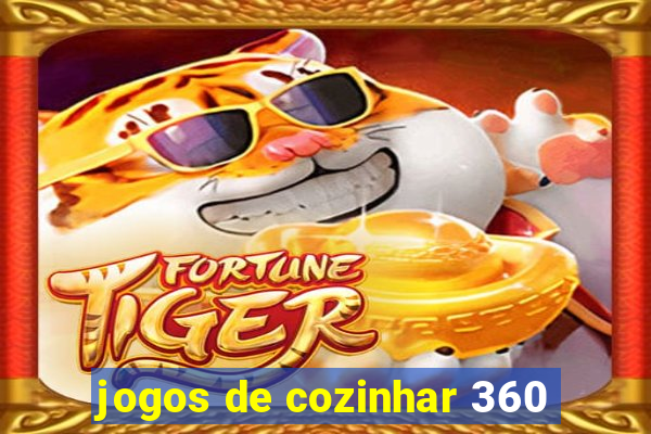 jogos de cozinhar 360